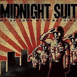 Midnight Suit - We&#039;ve Come With Nothing альбом