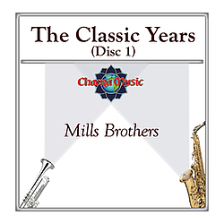 Mills Brothers - The Classic Years (Disc 1) альбом