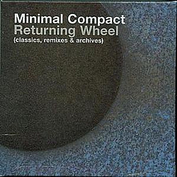 Minimal Compact - Returning Wheel альбом