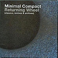 Minimal Compact - Returning Wheel альбом