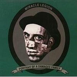 Miracle Legion - Portrait of a Damaged Family album