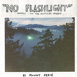 Mount Eerie - No Flashlight [EU] альбом