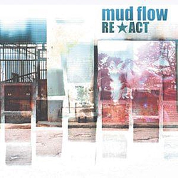 Mud Flow - Re*act альбом
