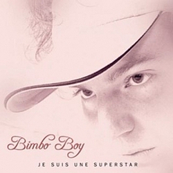 Bimbo Boy - Je Suis Une Superstar album