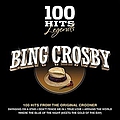 Bing Crosby - 100 Hits Legends - Bing Crosby альбом