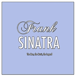 Frank Sinatra - Frank Sinatra: The Man, the Music, the Legend album