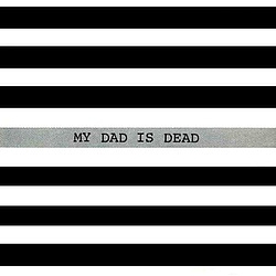 My Dad Is Dead - The Taller You Are, the Shorter You Get альбом
