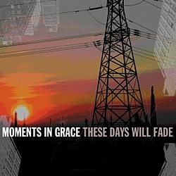 Moments in Grace - These Days Will Fade альбом