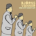 BjöRns VäNner - fÃ¥r ett eget liv альбом