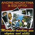Andre Nickatina - Midnight Machine Gun Rhymes &amp; Alibis альбом