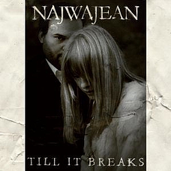 Najwajean - Till It Breaks album