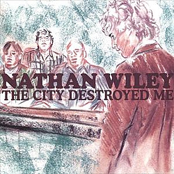Nathan Wiley - The City Destroyed Me album