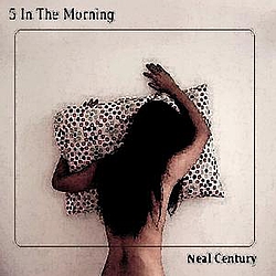 Neal Century - 5 In The Morning album