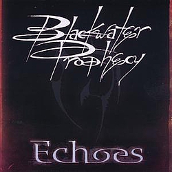 Blackwater Prophecy - Echoes album