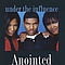 Anointed - Under The Influence album