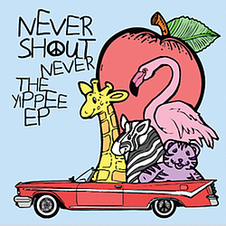 Nevershoutnever! - The Yippee EP album