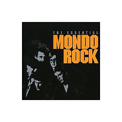 Mondo Rock - The Essential Mondo Rock (disc 1) album