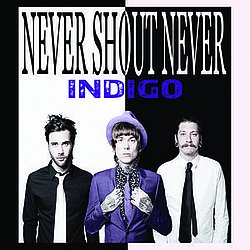 Nevershoutnever! - Indigo album