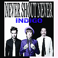 Nevershoutnever! - Indigo альбом
