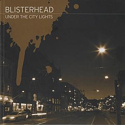 Blisterhead - Under The City Lights album
