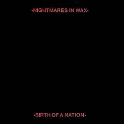 Nightmares In Wax - Birth Of A Nation album