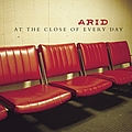 Arid - At the Close of Every Day альбом