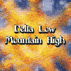 Blue Mother Tupelo - Delta Low ~ Mountain High альбом