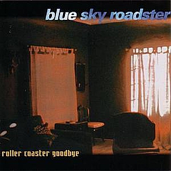 Blue Sky Roadster - Roller Coaster Goodbye альбом