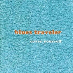 Blues Traveler - Cover Yourself album