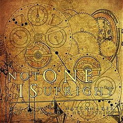 Not One Is Upright - God Is Not A Watchmaker And The World Is Not Ticking album