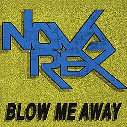 Nova Rex - Blow Me Away альбом