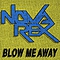 Nova Rex - Blow Me Away альбом