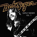 Bob Seger - Early Seger Vol. 1 альбом