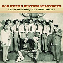 Bob Wills &amp; His Texas Playboys - Boot Heel Drag: The MGM Years альбом