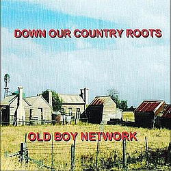 Old Boy Network - Down Our Country Roots альбом
