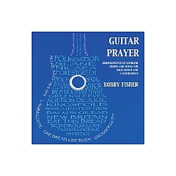 Bobby Fisher - Guitar Prayer album