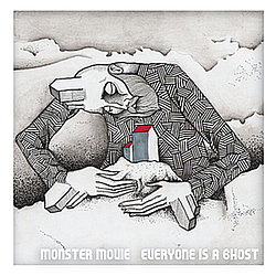 Monster Movie - Everyone Is A Ghost альбом