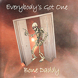 Bone Daddy - Everybody&#039;s Got One album