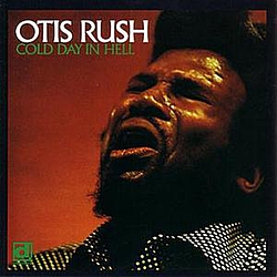 Otis Rush - Cold Day in Hell album