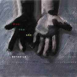 Botanica - Who You Are альбом