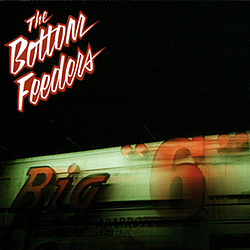 Bottom Feeders - Big Six album