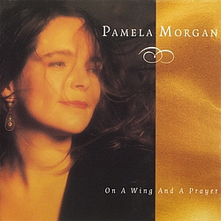 Pamela Morgan - On A Wing And A Prayer album