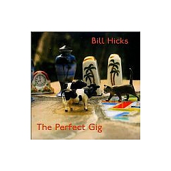 Bill Hicks - The Perfect Gig альбом