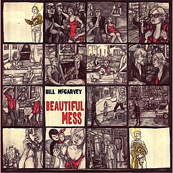 Bill McGarvey - Beautiful Mess альбом
