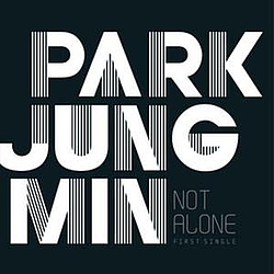 Park Jung Min - Not Alone album
