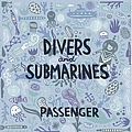 Passenger - Divers &amp; Submarines album