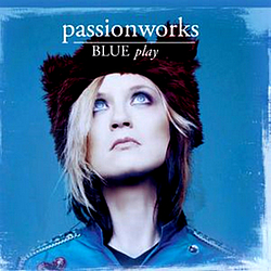 Passionworks - Blue Play album
