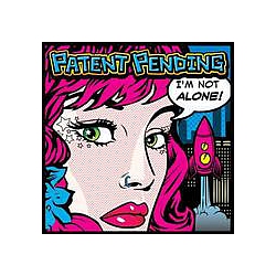 Patent Pending - I&#039;m Not Alone! album