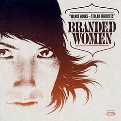 Branded Women - Velvet Hours - Stolen Moments альбом