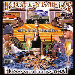 Big Tymers feat. B.G., Lil Wayne - How You Luv That альбом